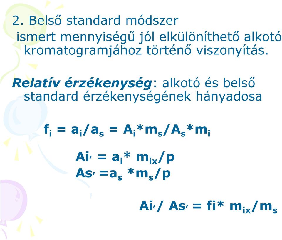 Relatív érzékenység: alkotó és belső standard érzékenységének