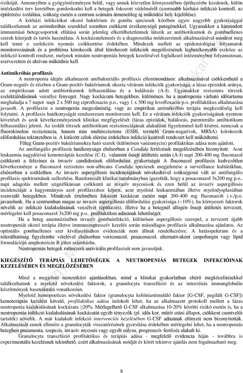 infekció kontroll, az épületrész izolálása, szükség esetén a centrum számára átmenetileg új működési hely kijelölése).