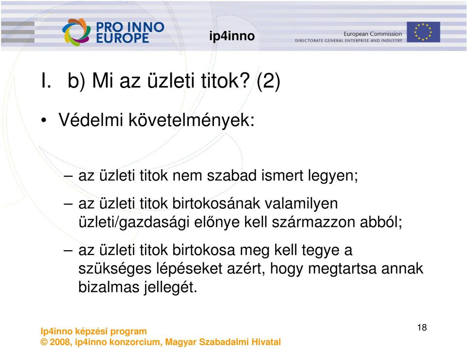 üzleti titok birtokosának valamilyen üzleti/gazdasági előnye kell