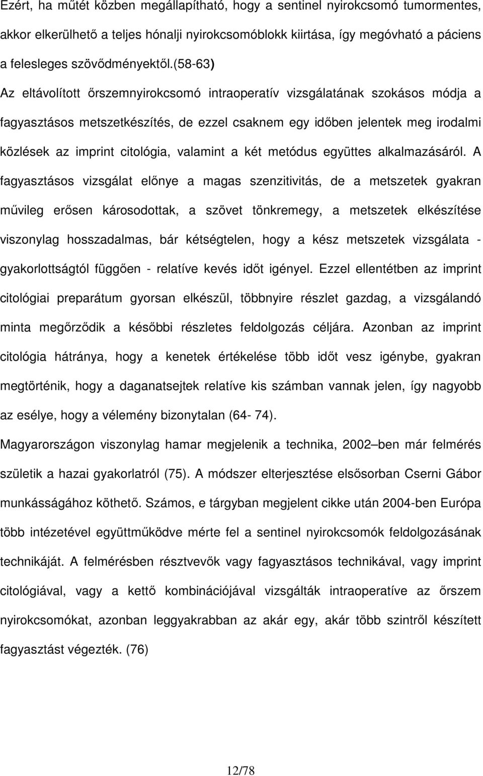valamint a két metódus együttes alkalmazásáról.