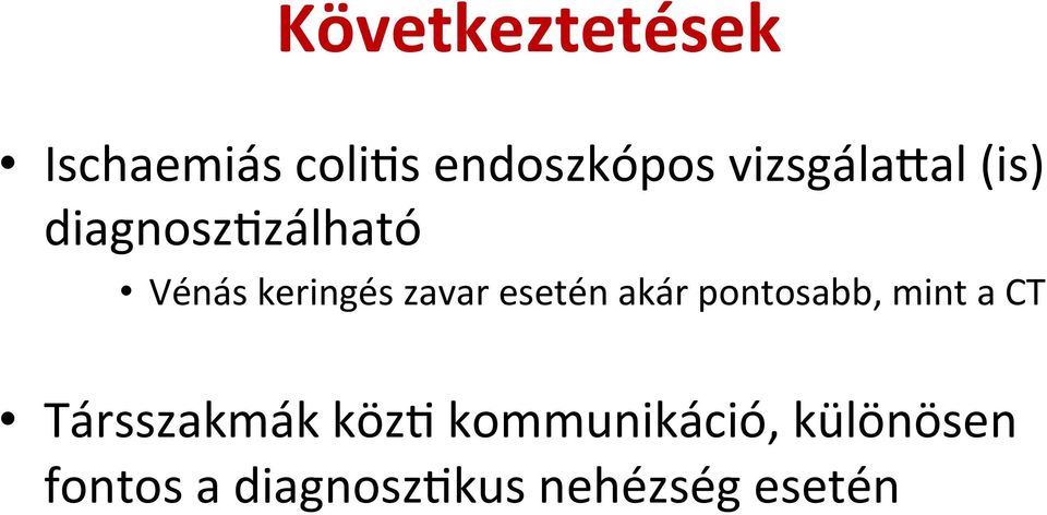 zavar esetén akár pontosabb, mint a CT Társszakmák