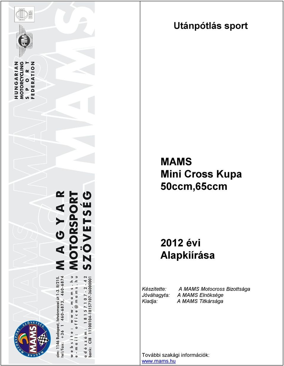 Kiadja: A MAMS Motocross Bizottsága A MAMS