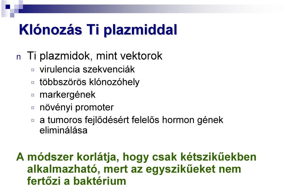 tumoros fejlődésért felelős hormon gének eliminálása A módszer