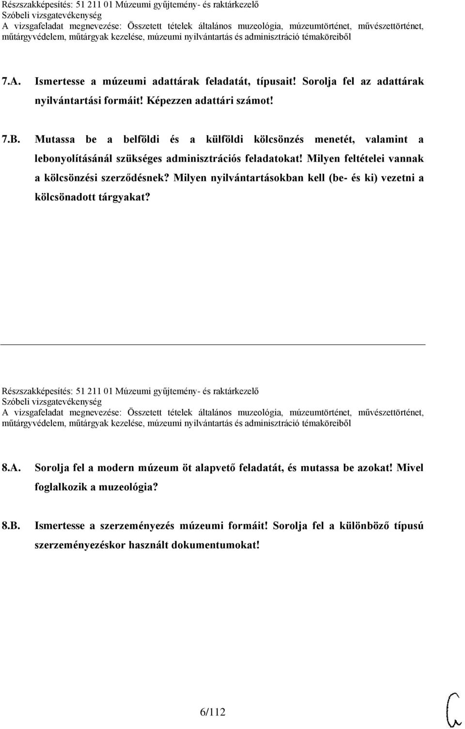 Mutassa be a belföldi és a külföldi kölcsönzés menetét, valamint a lebonyolításánál szükséges adminisztrációs feladatokat! Milyen feltételei vannak a kölcsönzési szerződésnek?