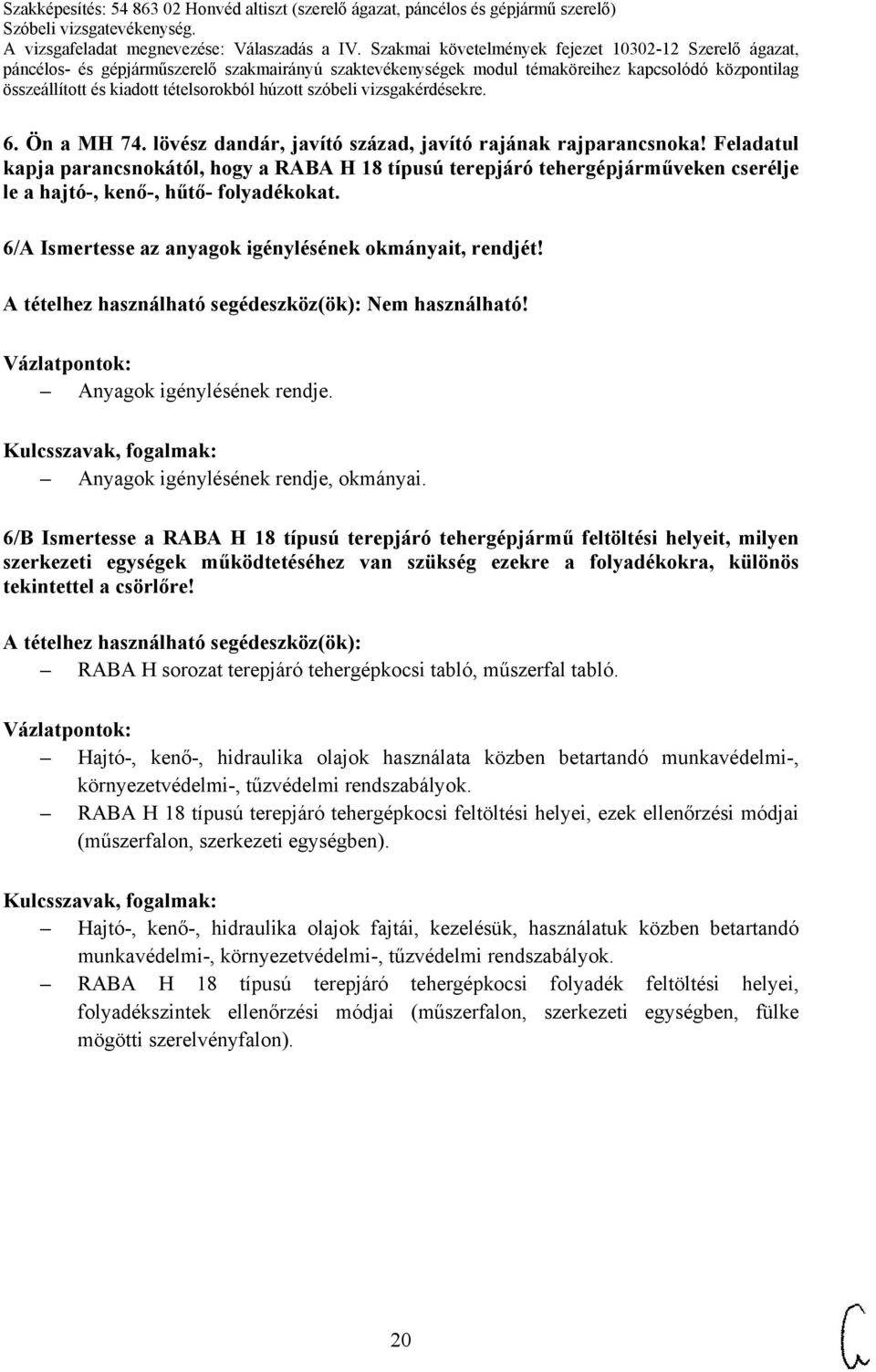 Nem használható! Anyagok igénylésének rendje. Anyagok igénylésének rendje, okmányai.