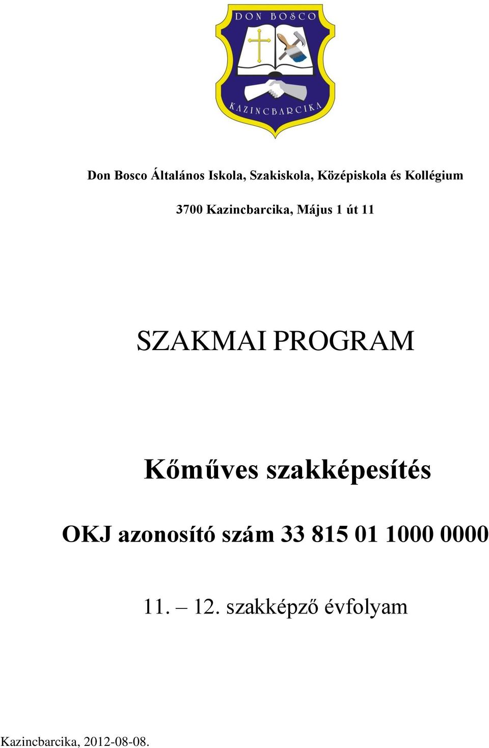 PROGRAM Kőműves szakképesítés OKJ azonosító szám 33 815