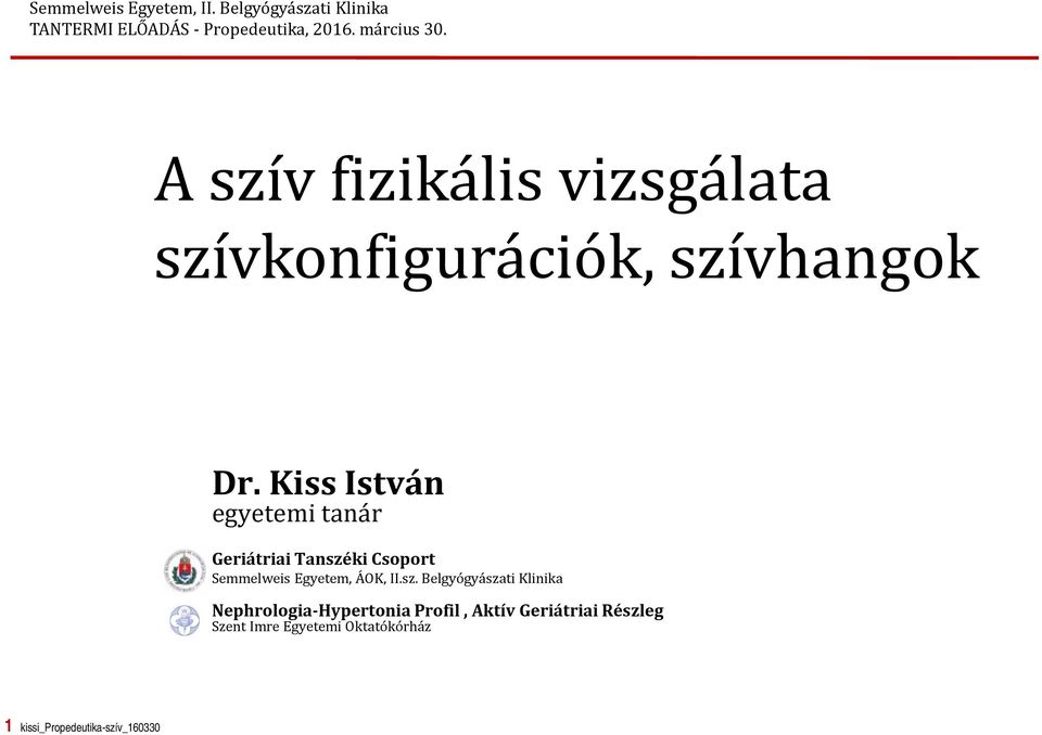 Kiss István egyetemi tanár Geriátriai Tanszé