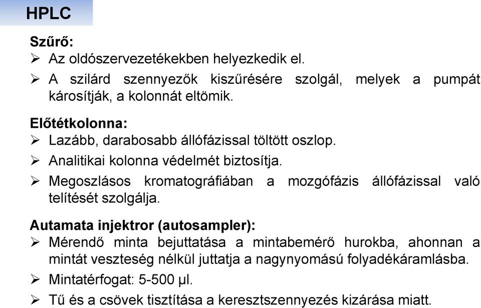 Megoszlásos kromatográfiában a mozgófázis állófázissal való telítését szolgálja.