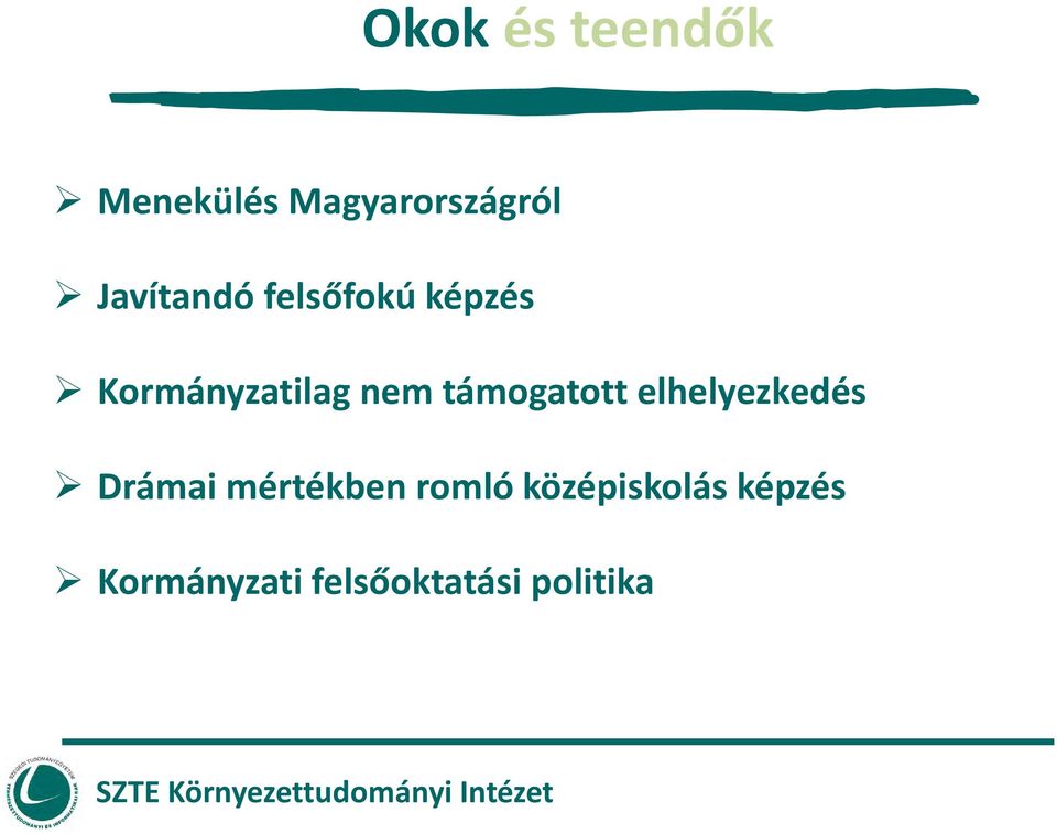 támogatott elhelyezkedés Drámai mértékben romló