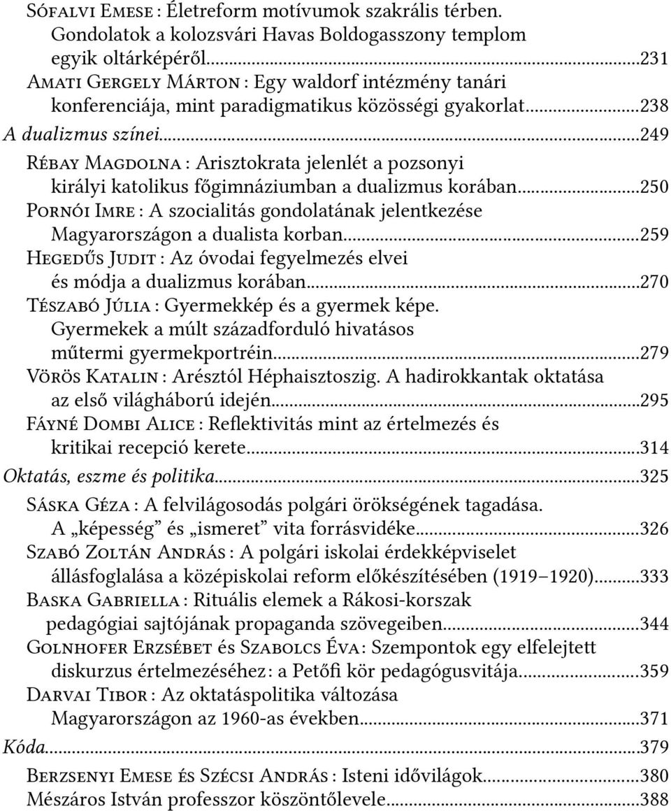 ..249 Rébay Magdolna::: Arisztokrata jelenlét a pozsonyi királyi katolikus főgimnáziumban a dualizmus korában.