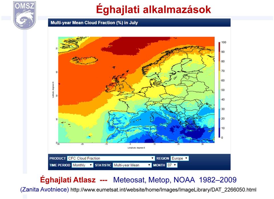 (Zanita Avotniece) http://www.eumetsat.