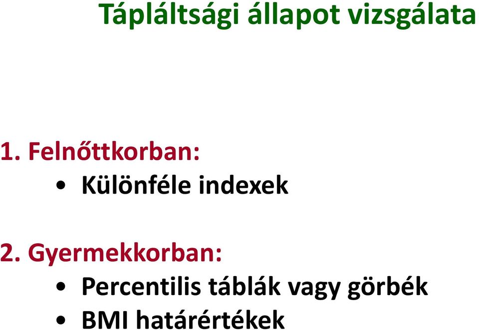 2. Gyermekkorban: Percentilis