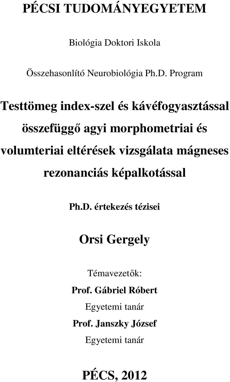 ktori Iskola Összehasonlító Neurobiológia Ph.D.