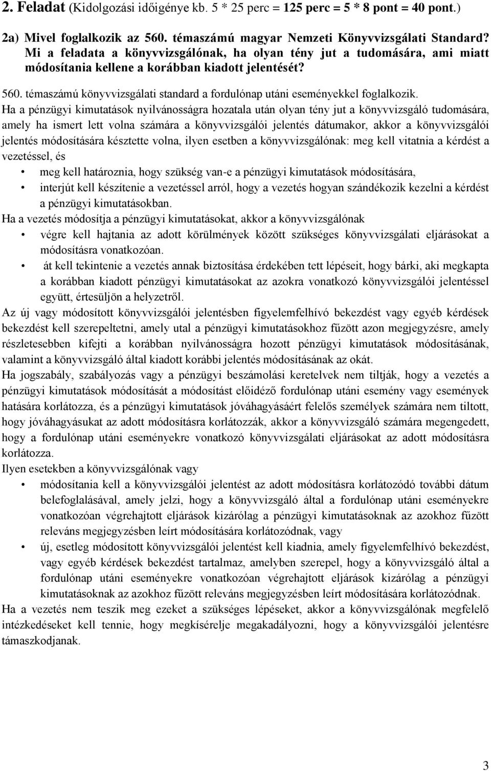 témaszámú könyvvizsgálati standard a fordulónap utáni eseményekkel foglalkozik.