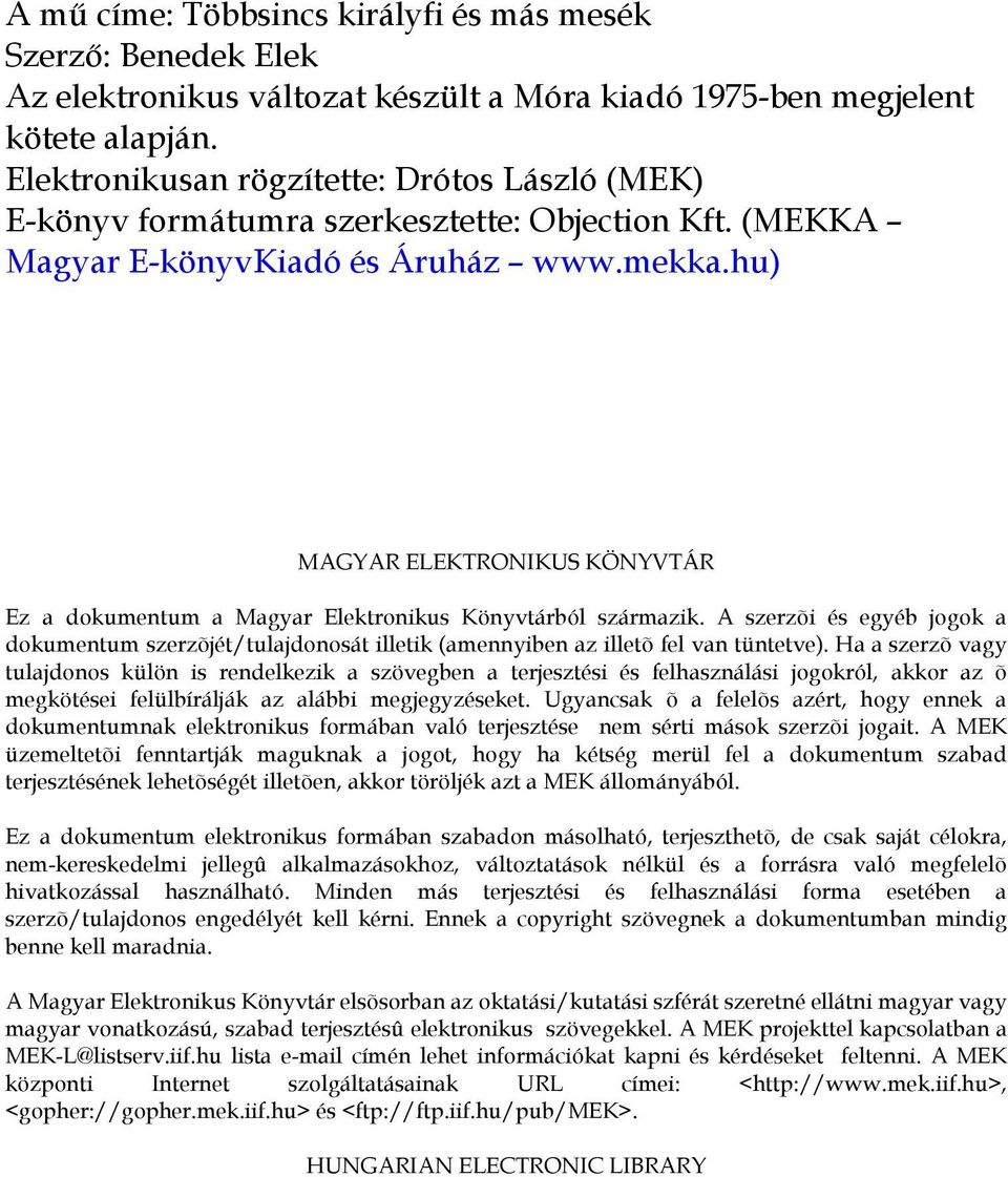 hu) MAGYAR ELEKTRONIKUS KÖNYVTÁR Ez a dokumentum a Magyar Elektronikus Könyvtárból származik.