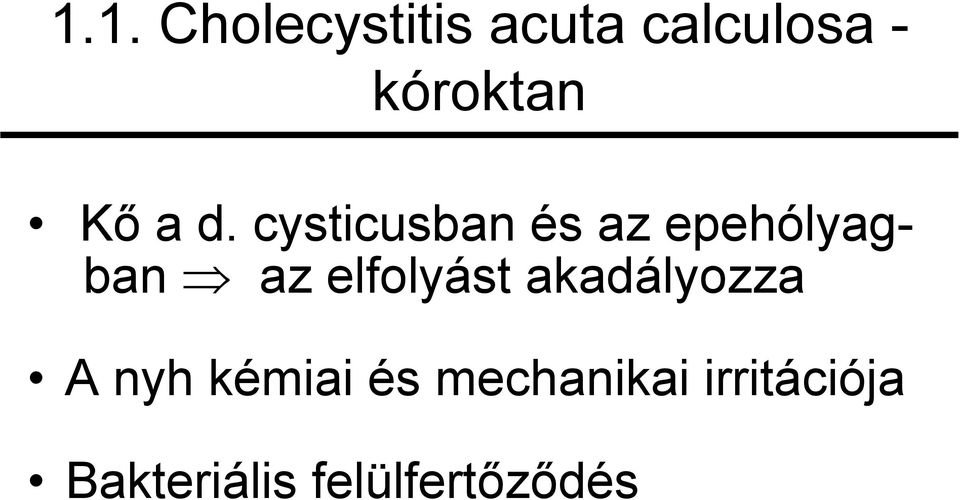 cysticusban és az epehólyagban az elfolyást