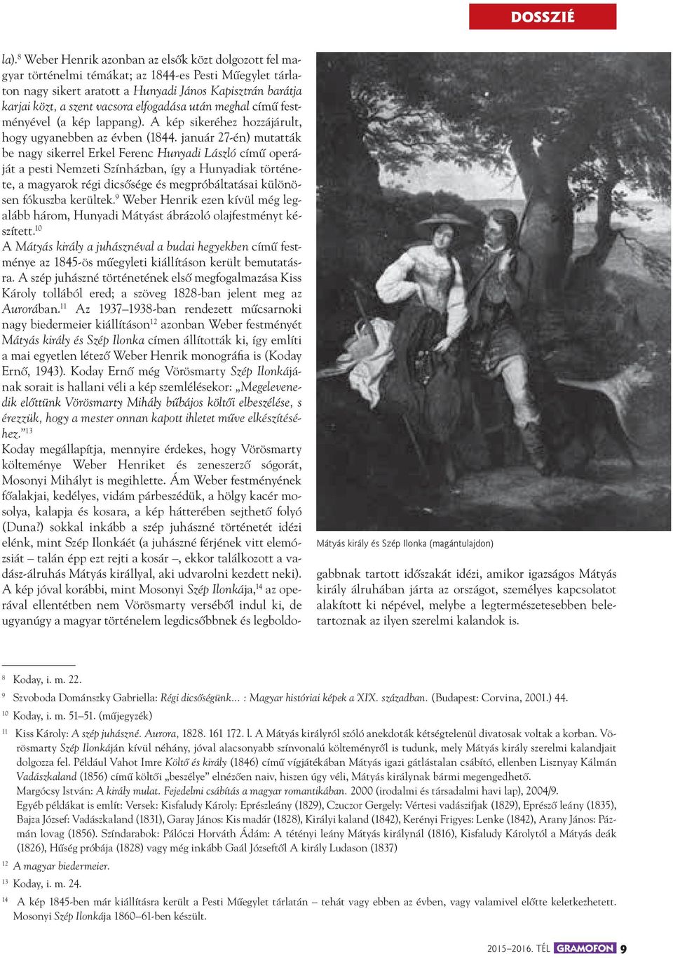 elfogadása után meghal címû festményével (a kép lappang). A kép sikeréhez hozzájárult, hogy ugyanebben az évben (1844.