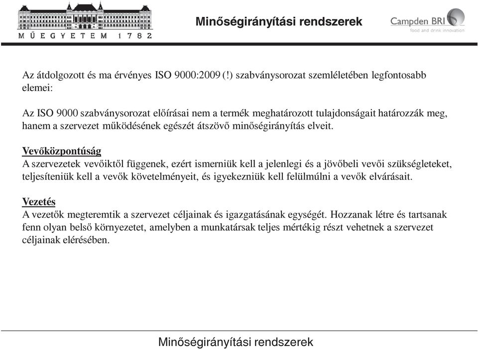 mködésének egészét átszöv minségirányítás elveit.