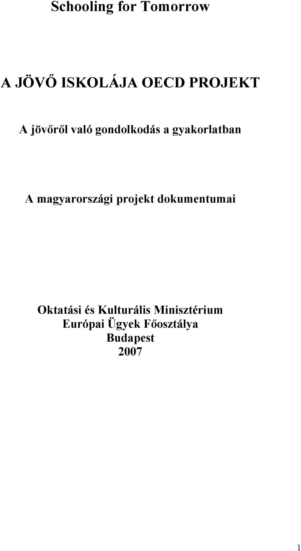 magyarországi projekt dokumentumai Oktatási és