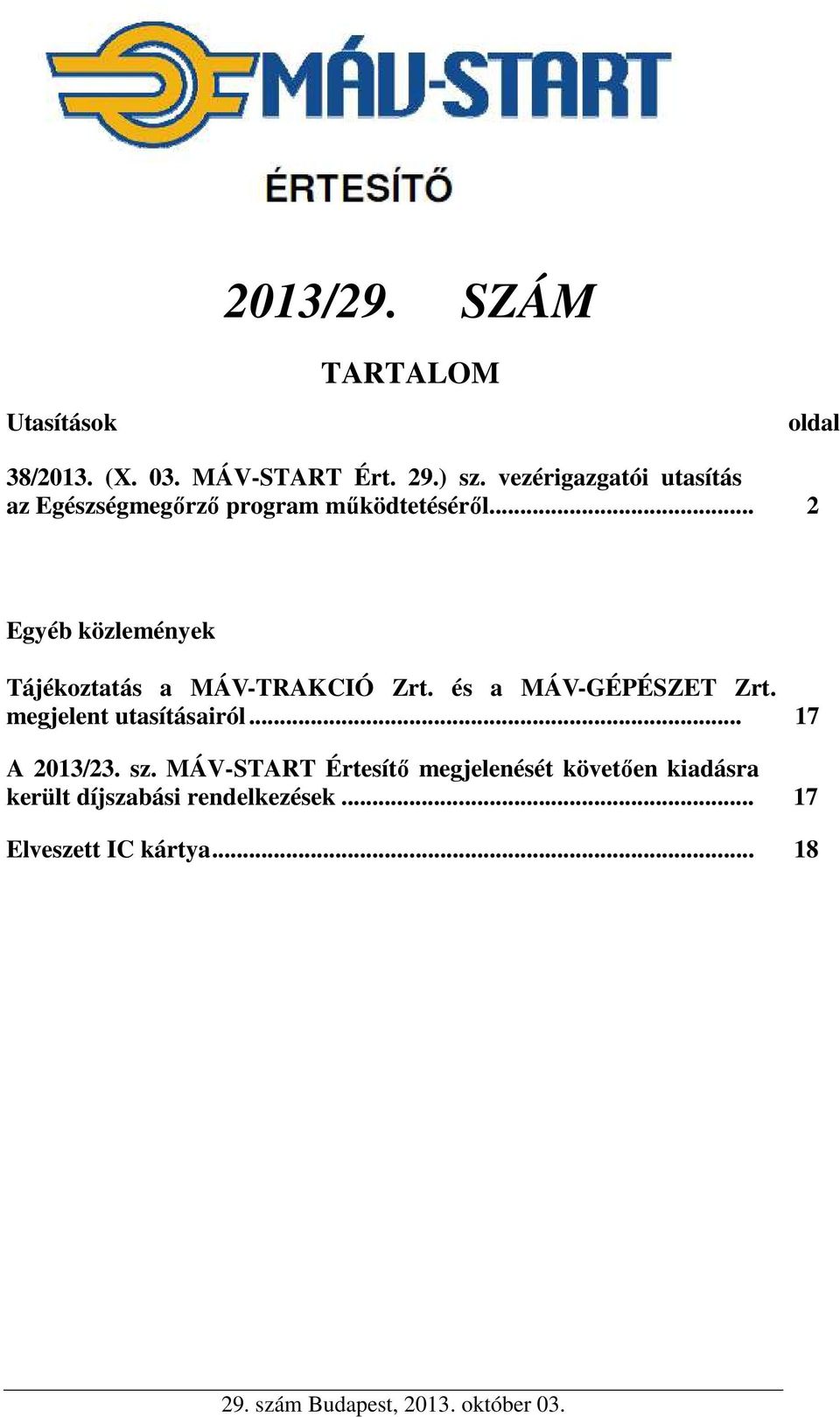 .. 2 Egyéb közlemények Tájékoztatás a MÁV-TRAKCIÓ Zrt. és a MÁV-GÉPÉSZET Zrt.