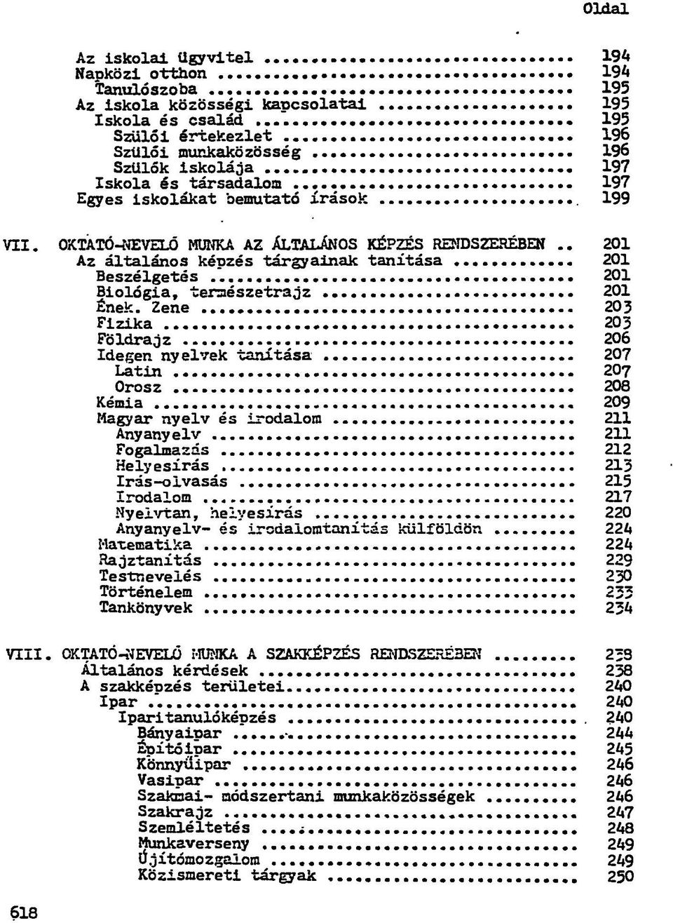 201 Az általános képzés tárgyainak tanítása 201 Beszélgetés 201 Biológia, természetrajz 201 Ének.