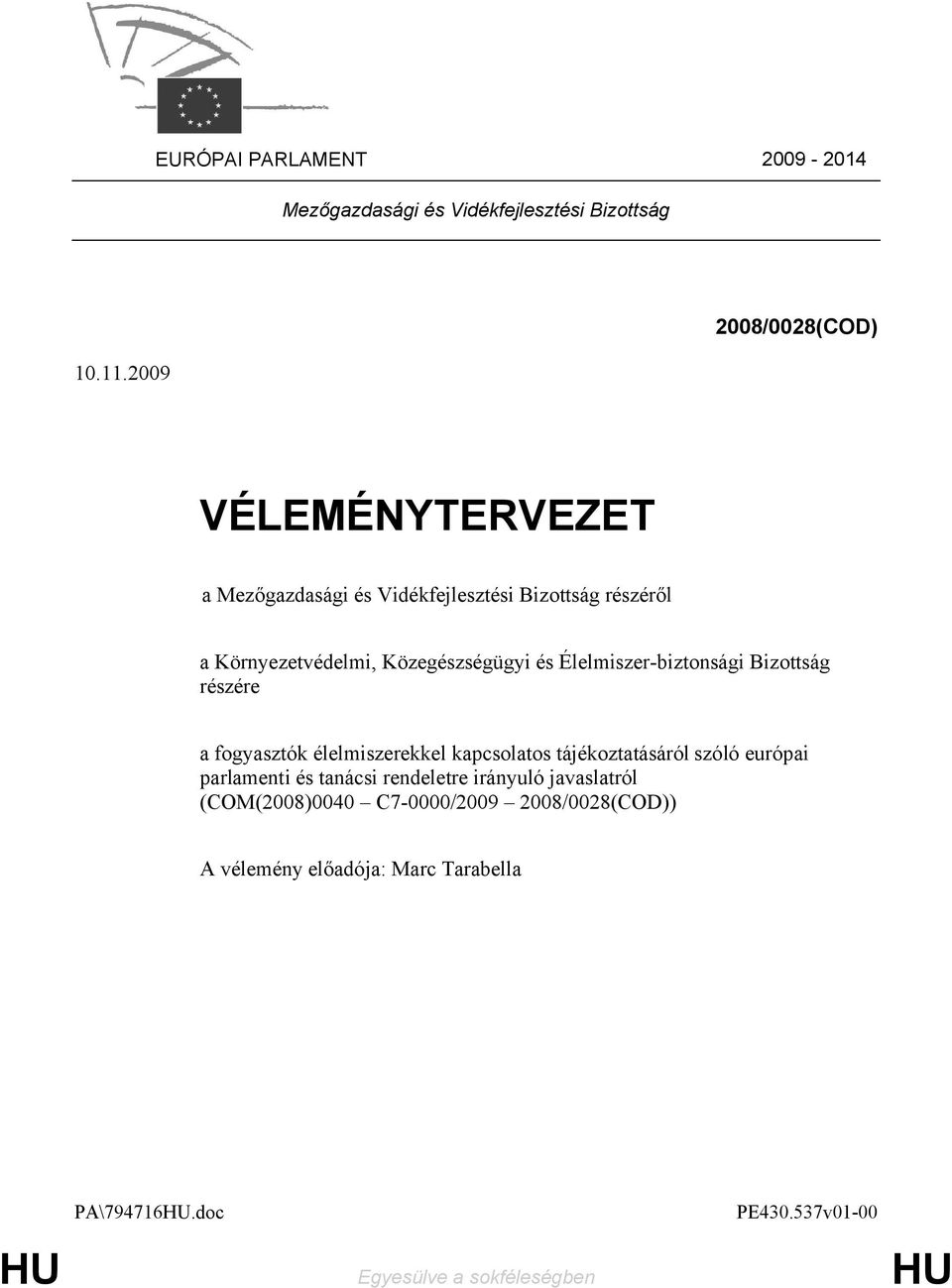 és Élelmiszer-biztonsági Bizottság részére a fogyasztók élelmiszerekkel kapcsolatos tájékoztatásáról szóló európai parlamenti