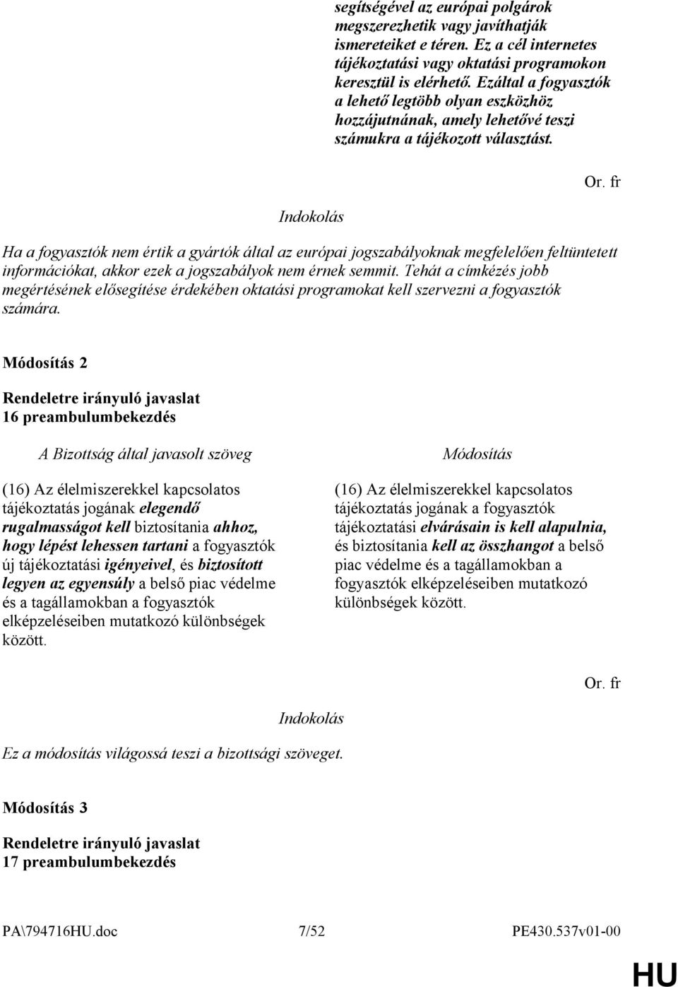 Ha a fogyasztók nem értik a gyártók által az európai jogszabályoknak megfelelően feltüntetett információkat, akkor ezek a jogszabályok nem érnek semmit.