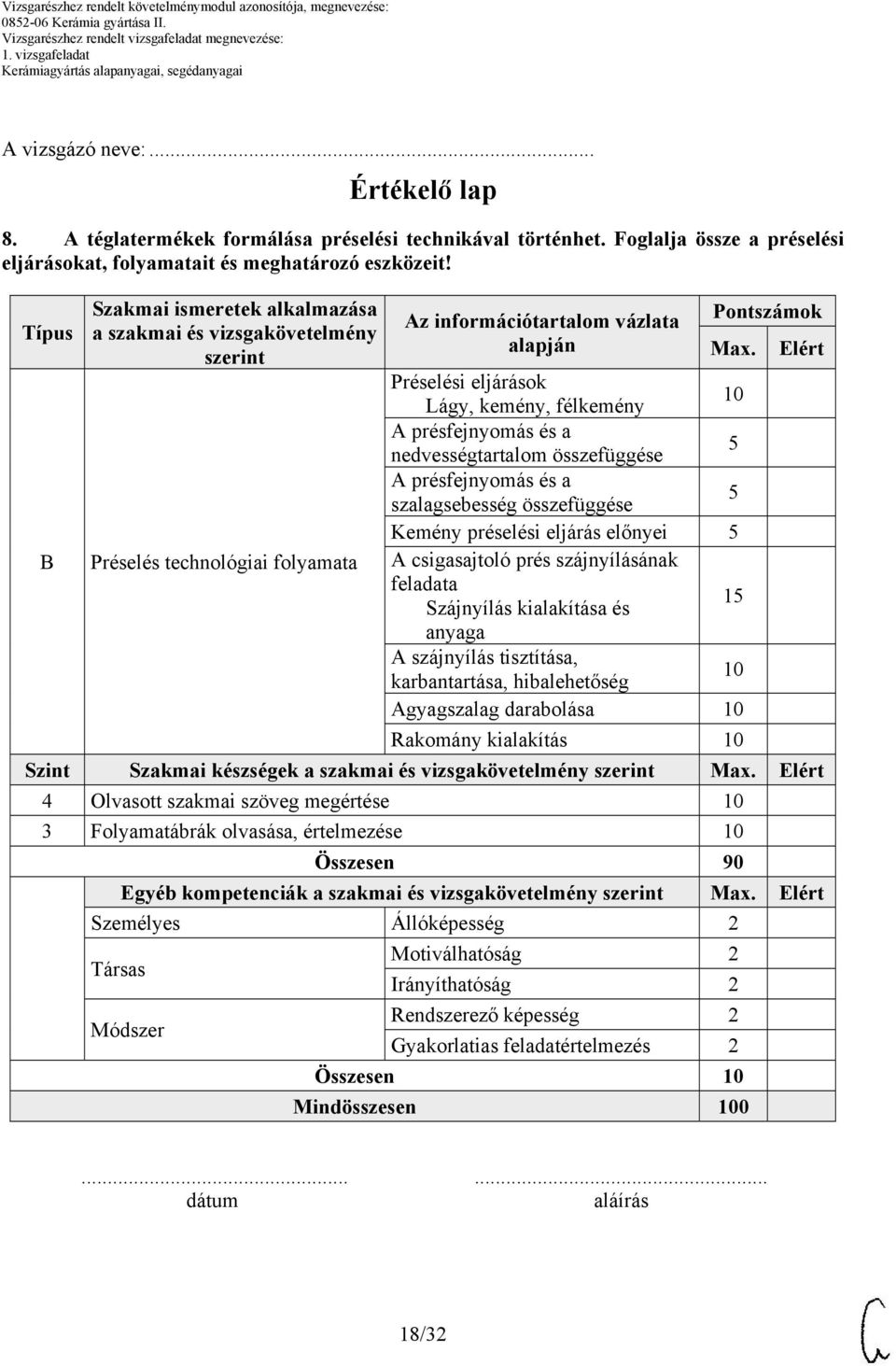 Préselési eljárások Lágy, kemény, félkemény 10 A présfejnyomás és a nedvességtartalom összefüggése 5 A présfejnyomás és a szalagsebesség összefüggése 5 Kemény préselési eljárás előnyei 5 A