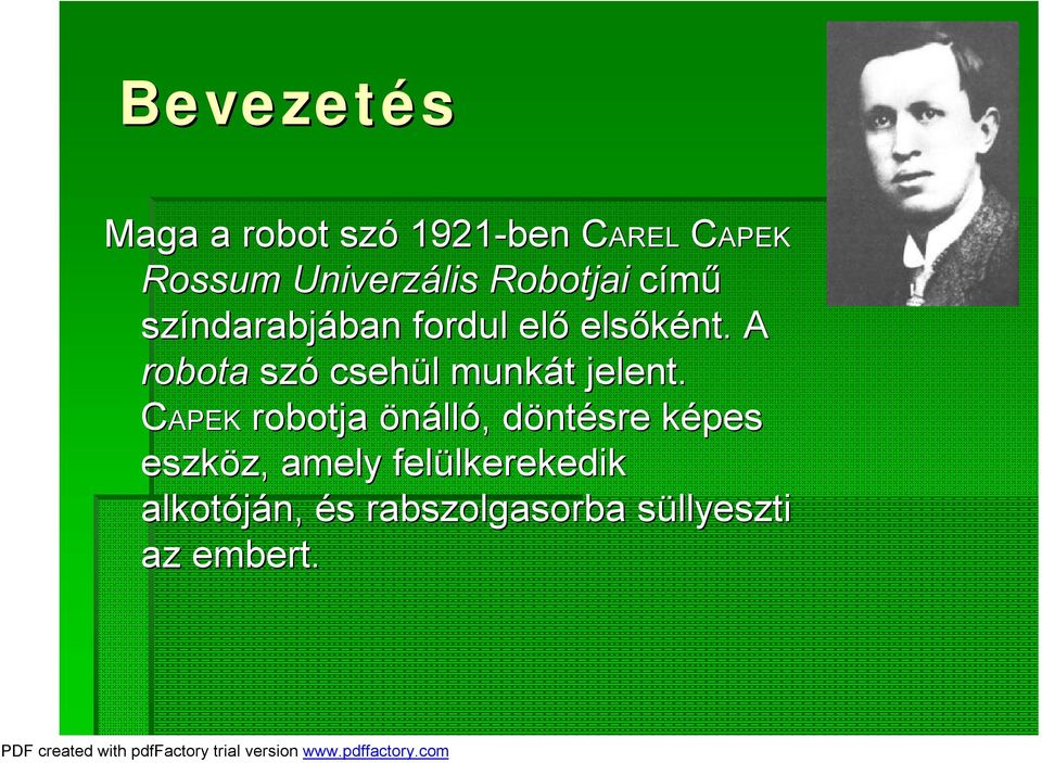 A robota szó csehül munkát jelent.