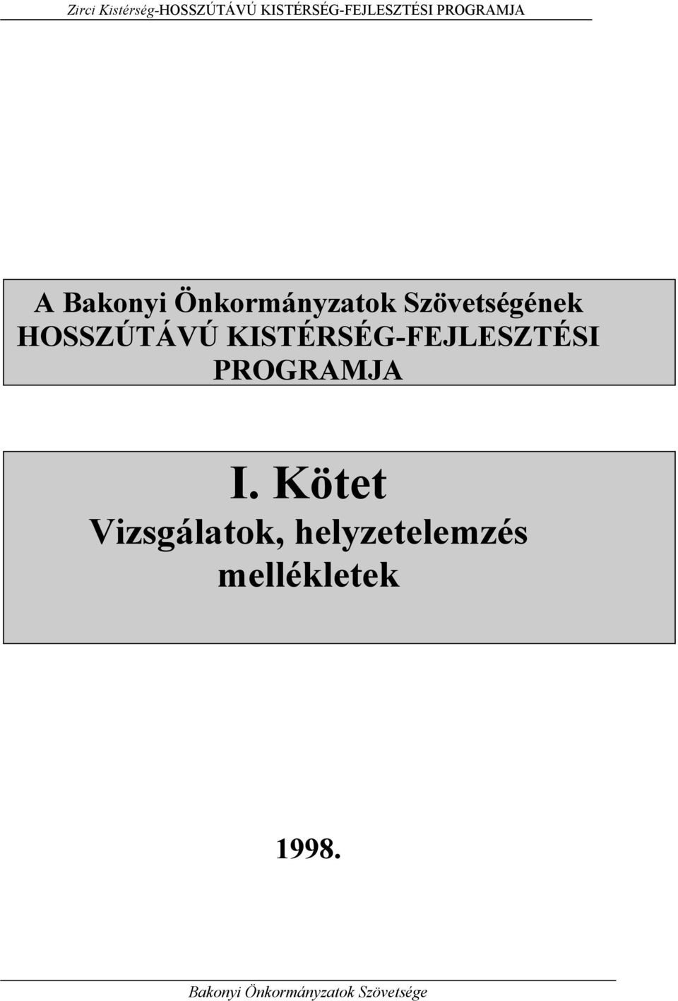 HOSSZÚTÁVÚ KISTÉRSÉG-FEJLESZTÉSI PROGRAMJA I.