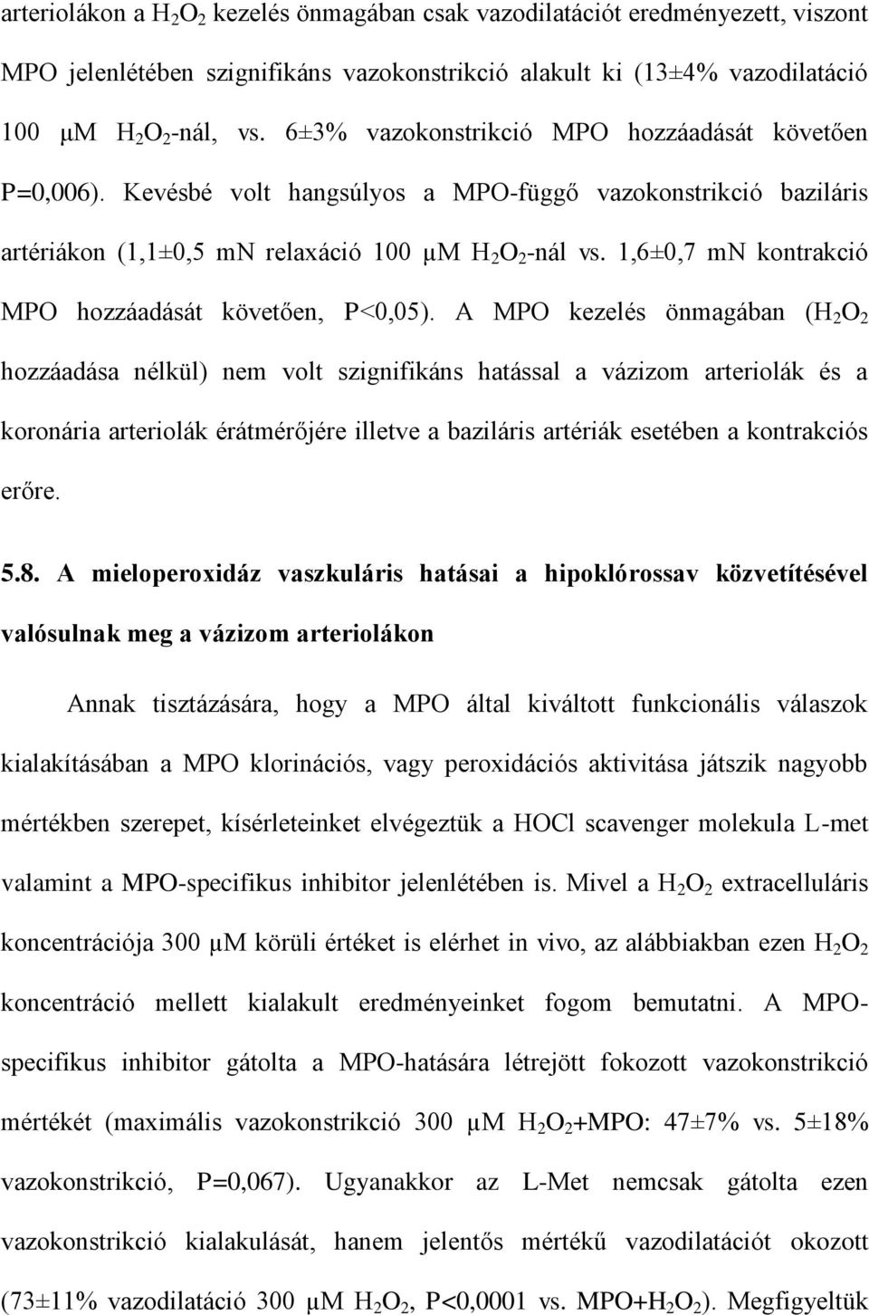 1,6±0,7 mn kontrakció MPO hozzáadását követően, P<0,05).