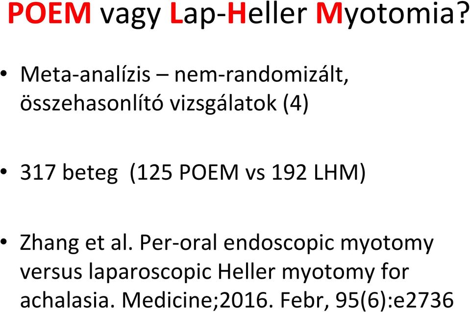 317 beteg (125 POEM vs 192 LHM) Zhang et al.