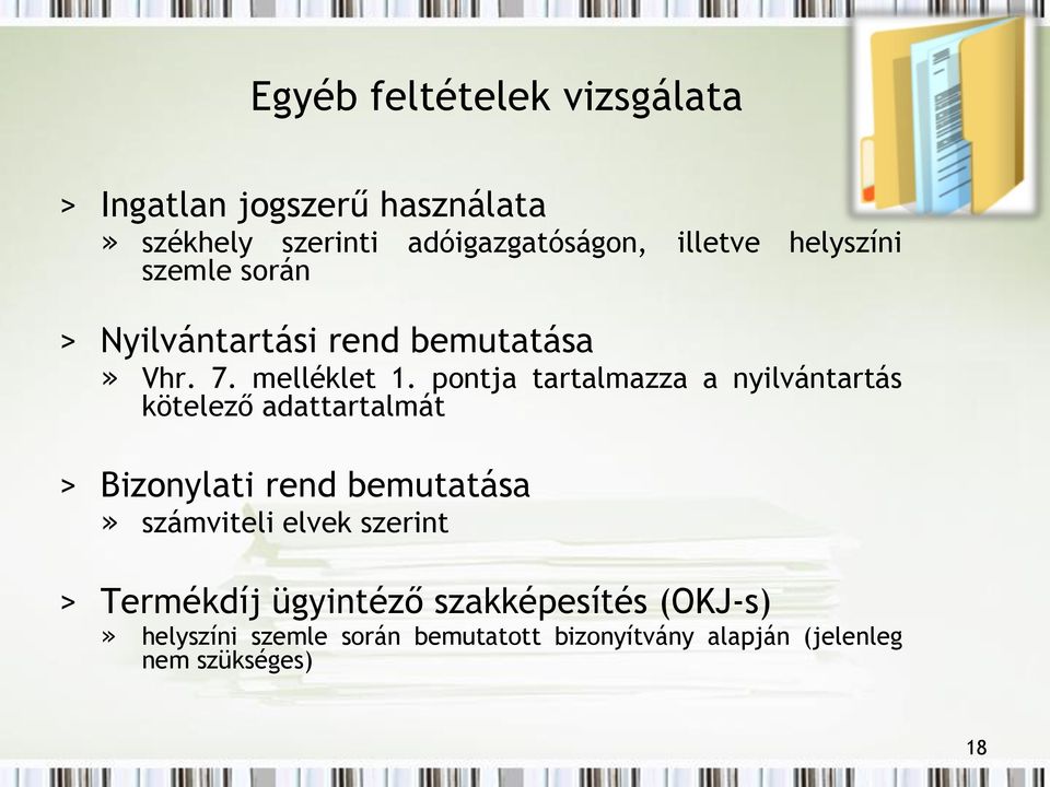 pontja tartalmazza a nyilvántartás kötelező adattartalmát > Bizonylati rend bemutatása» számviteli elvek