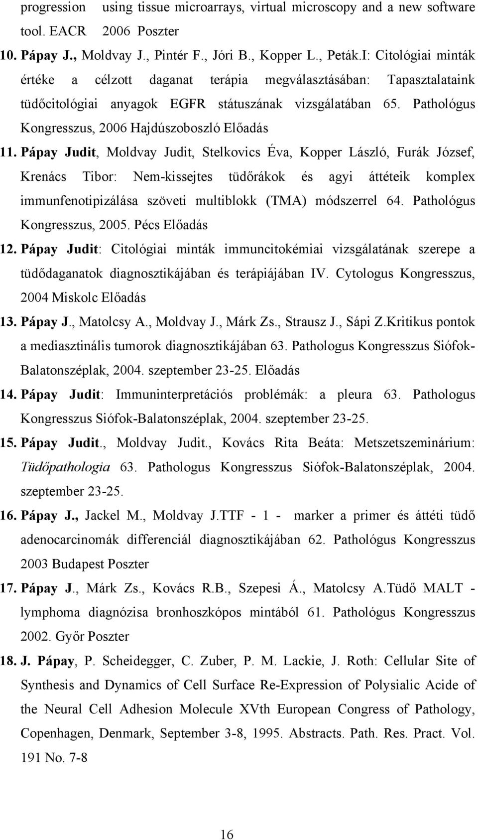 Pathológus Kongresszus, 2006 Hajdúszoboszló Előadás 11.