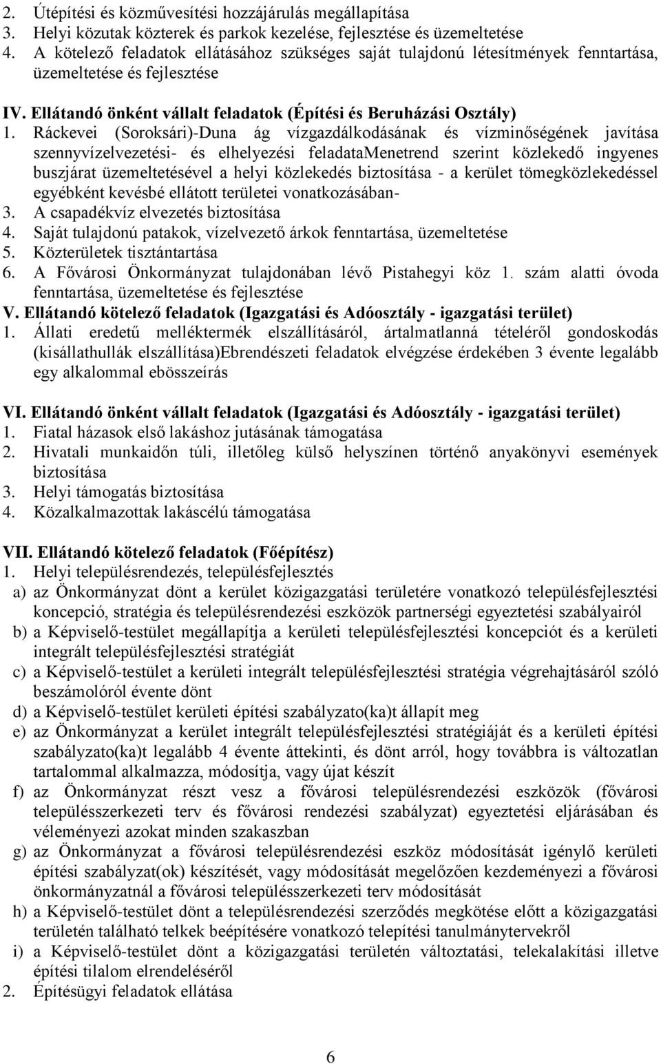 Ráckevei (Soroksári)-Duna ág vízgazdálkodásának és vízminőségének javítása szennyvízelvezetési- és elhelyezési feladatamenetrend szerint közlekedő ingyenes buszjárat üzemeltetésével a helyi