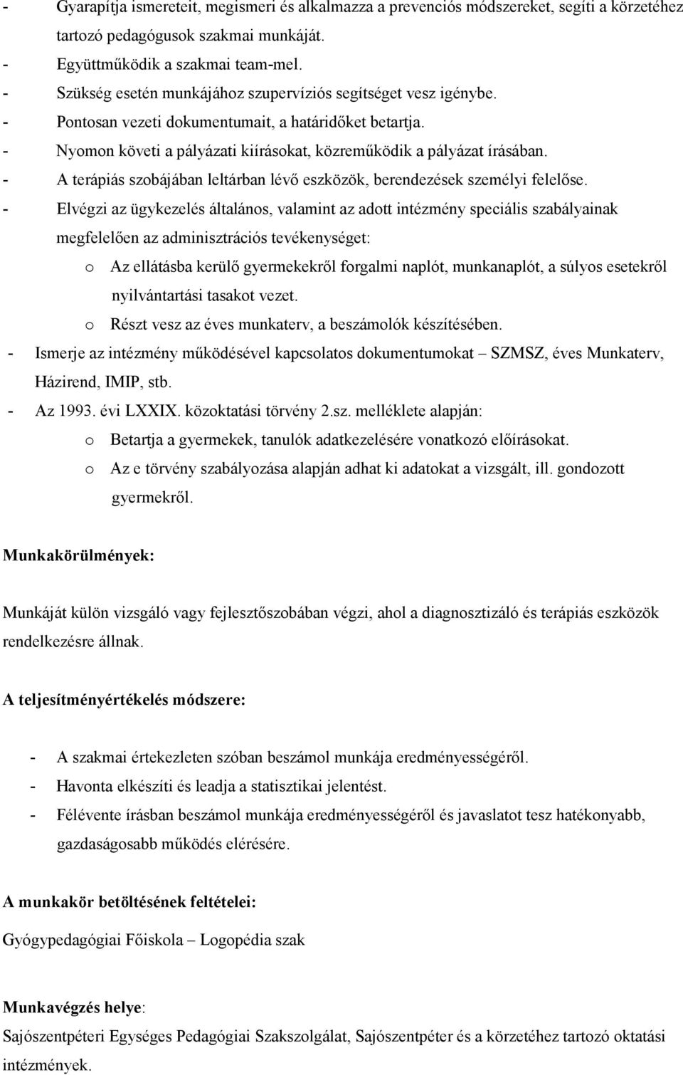 - A terápiás szobájában leltárban lévı eszközök, berendezések személyi felelıse.