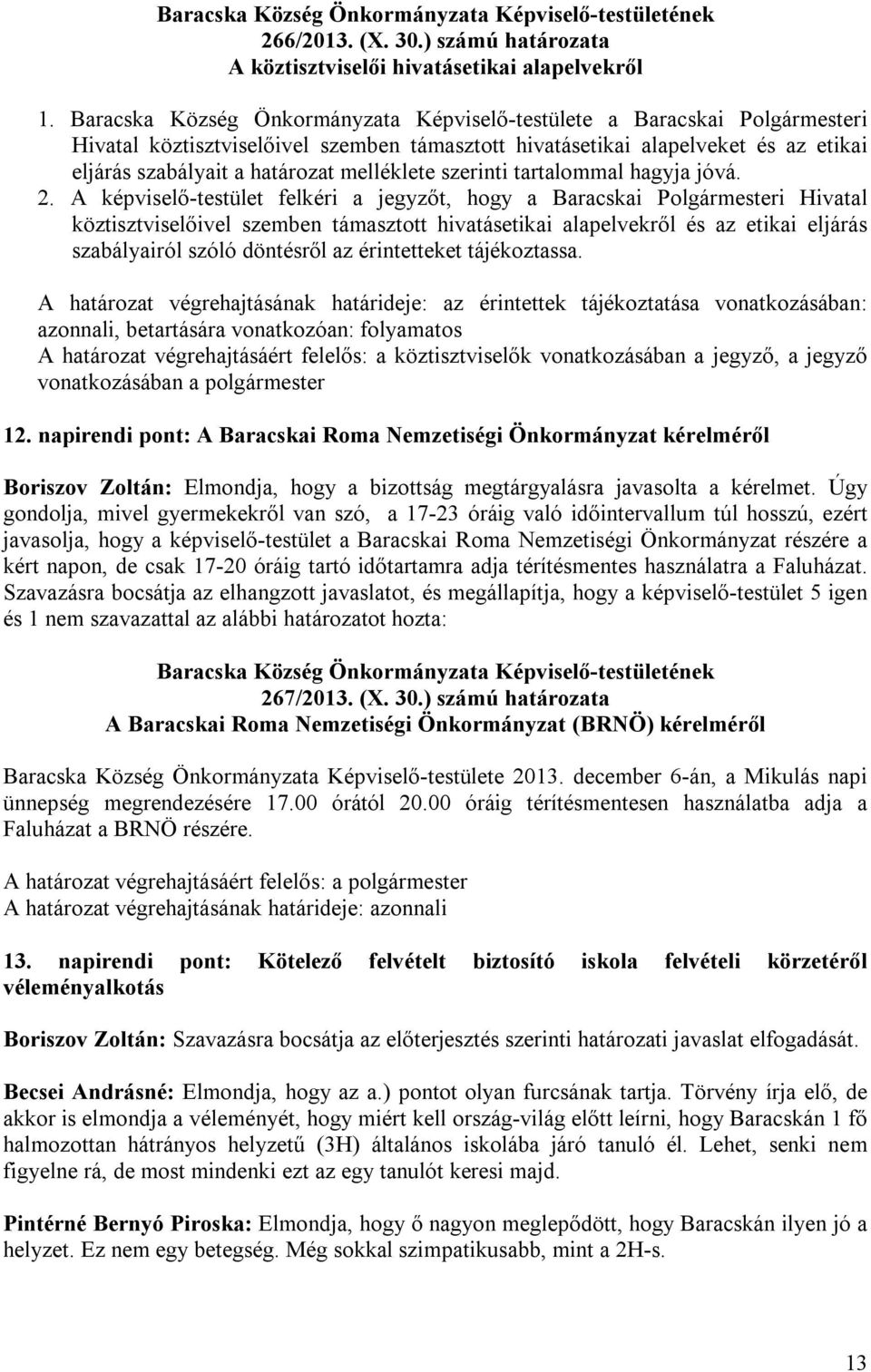 melléklete szerinti tartalommal hagyja jóvá. 2.