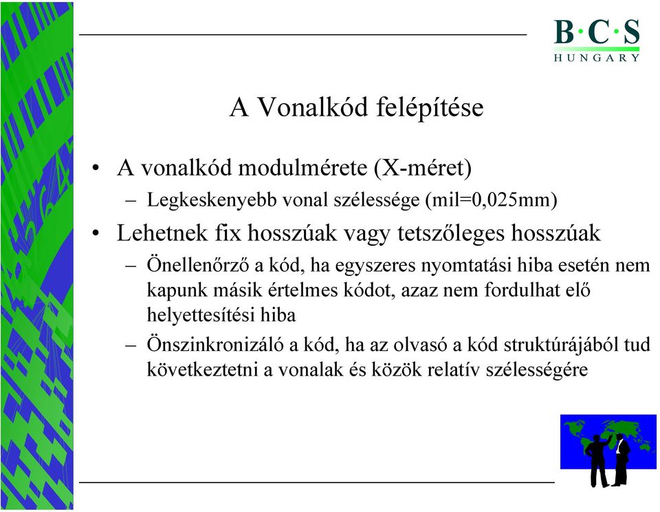 nyomtatási hiba esetén nem kapunk másik értelmes kódot, azaz nem fordulhat elő helyettesítési hiba