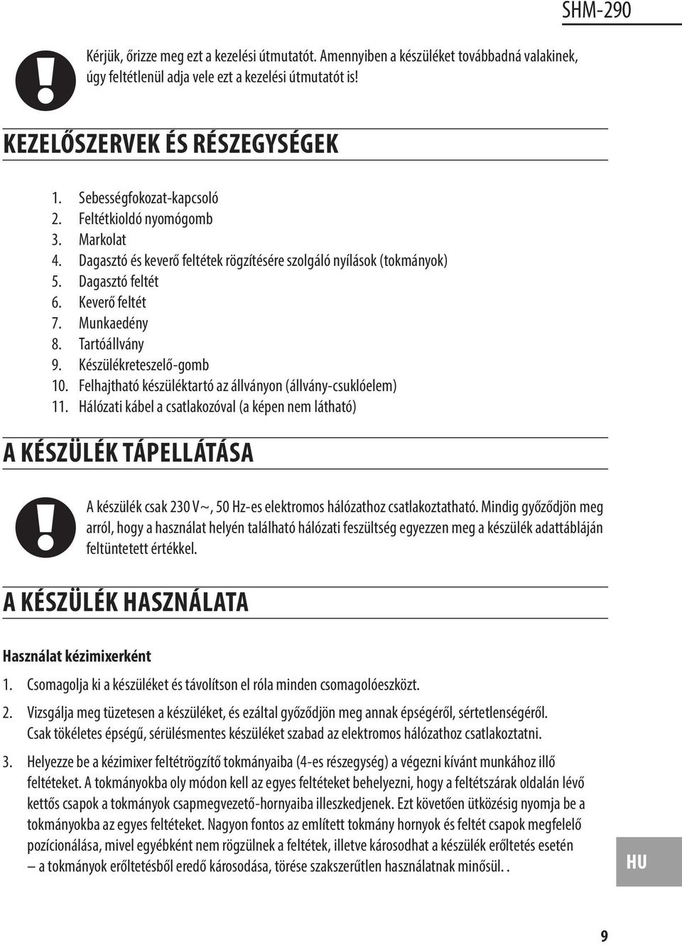 Tartóállvány 9. Készülékreteszelő-gomb 10. Felhajtható készüléktartó az állványon (állvány-csuklóelem) 11.