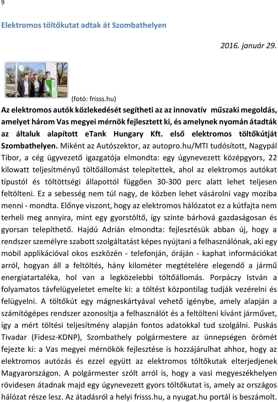 első elektromos töltőkútját Szombathelyen. Miként az Autószektor, az autopro.