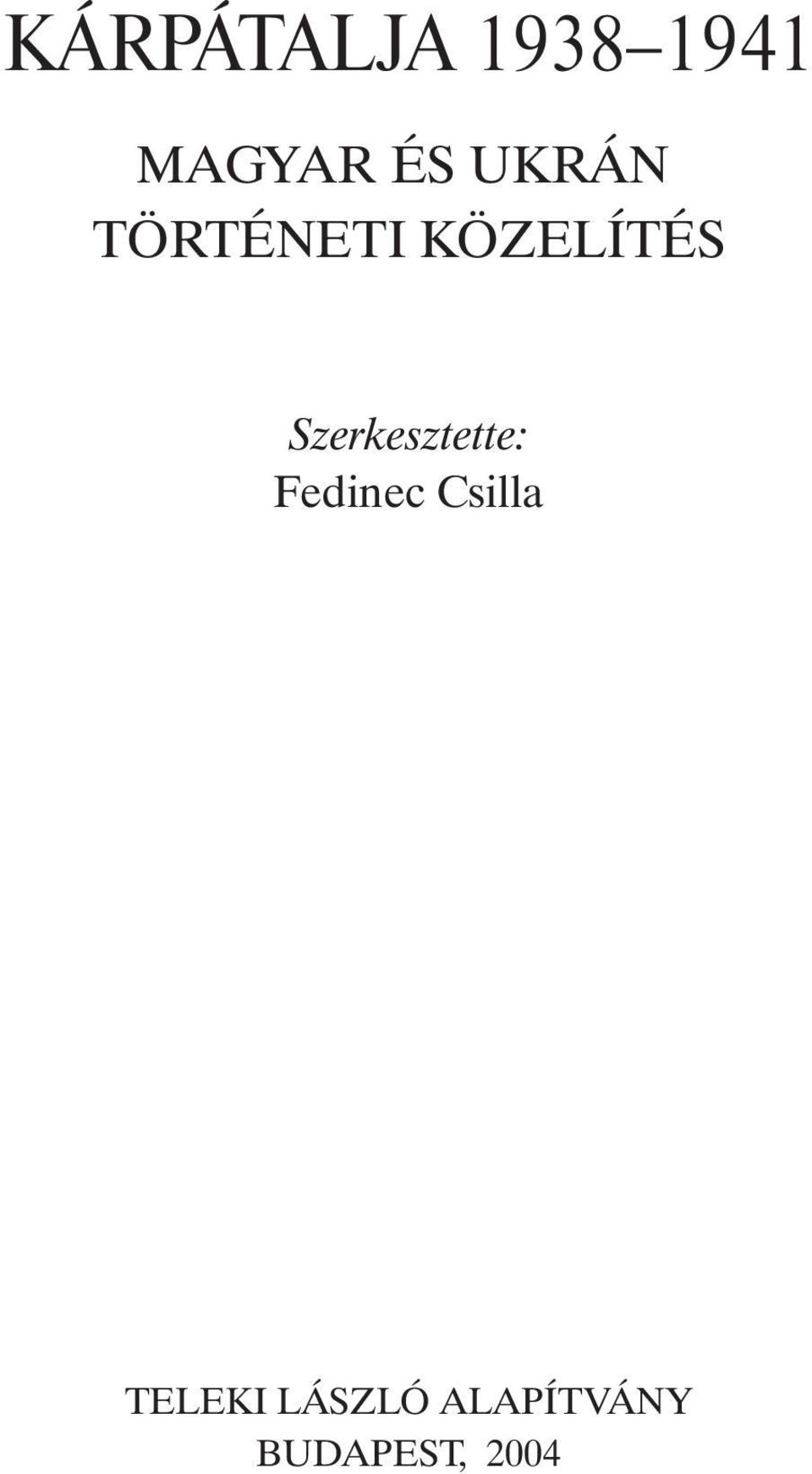 Szerkesztette: Fedinec Csilla