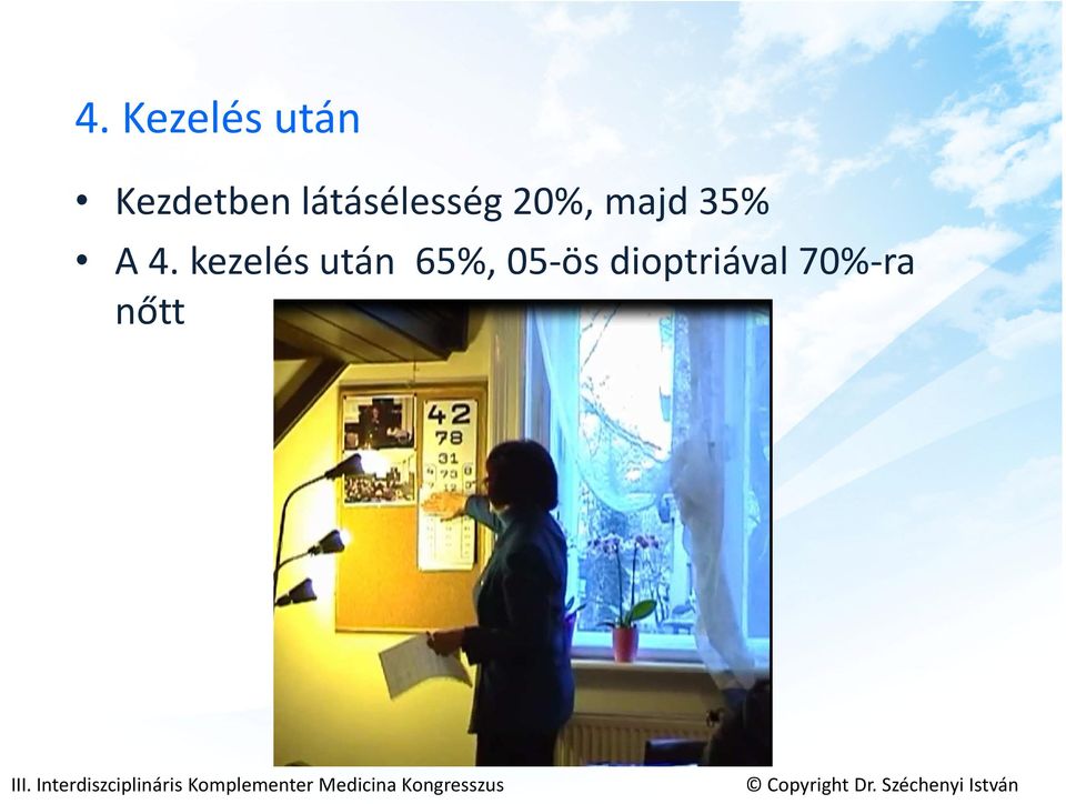 A 4. kezelés után 65%,