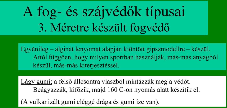 Attól függően, hogy milyen sportban használják, más-más anyagból készül, más-más kiterjesztéssel.