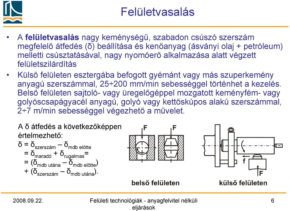 történhet a kezelés.