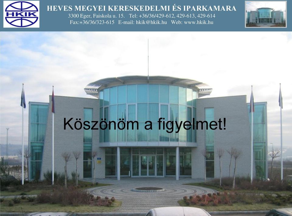 figyelmet!