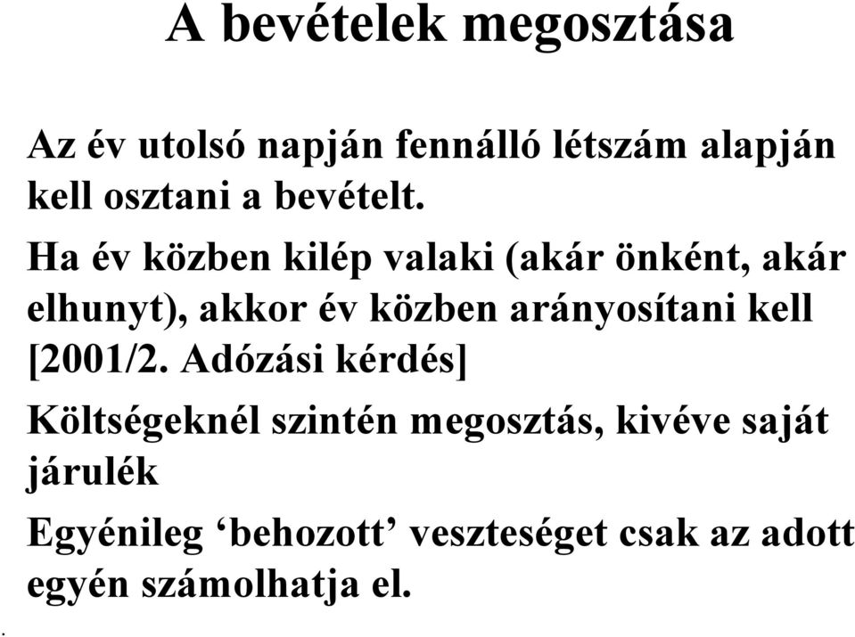 Ha év közben kilép valaki (akár önként, akár elhunyt), akkor év közben