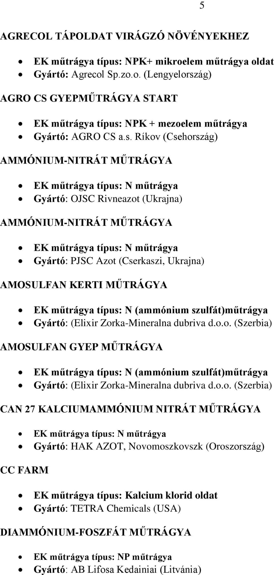 NPK + mezoelem műtrágya Gyártó: AGRO CS a.s.