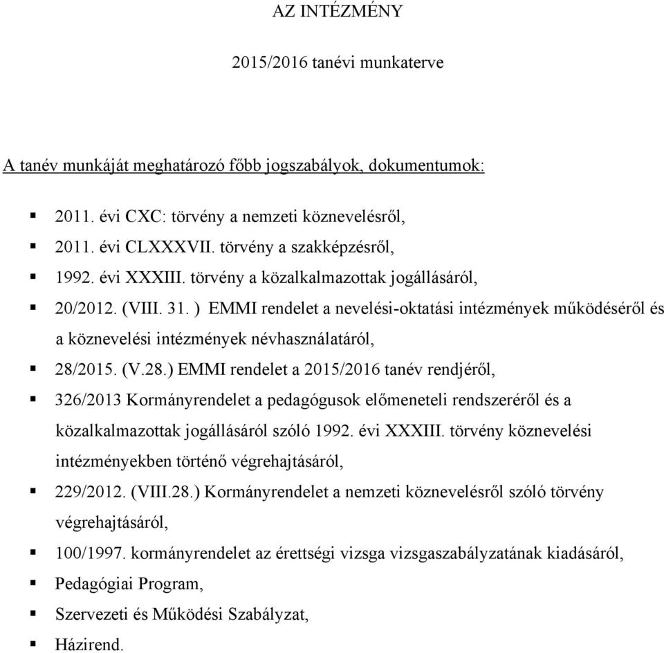 ) EMMI rendelet a nevelési-oktatási intézmények működéséről és a köznevelési intézmények névhasználatáról, 28/