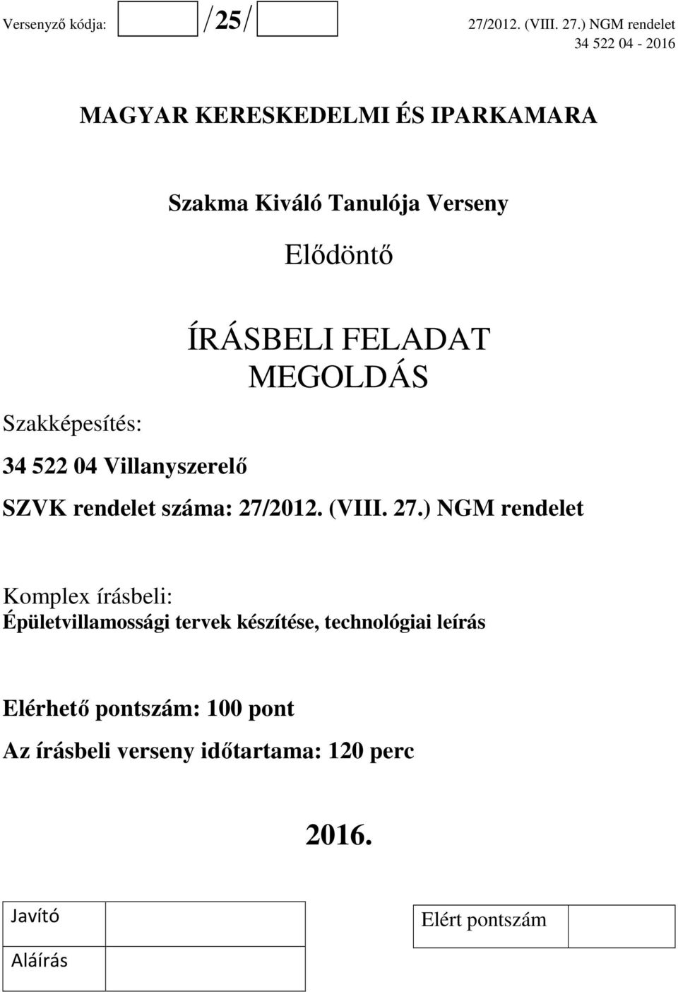 27.) NGM rendelet : Épületvillamossági tervek készítése, technológiai leírás Elérhető