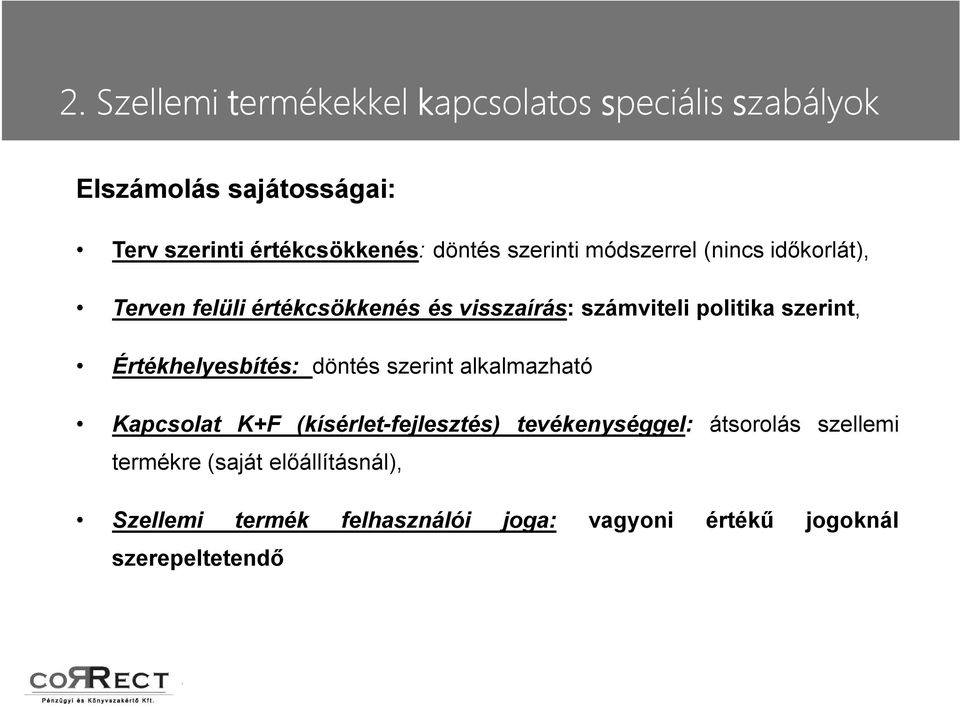 szerint, Értékhelyesbítés: döntés szerint alkalmazható Kapcsolat K+F (kísérlet-fejlesztés) tevékenységgel: